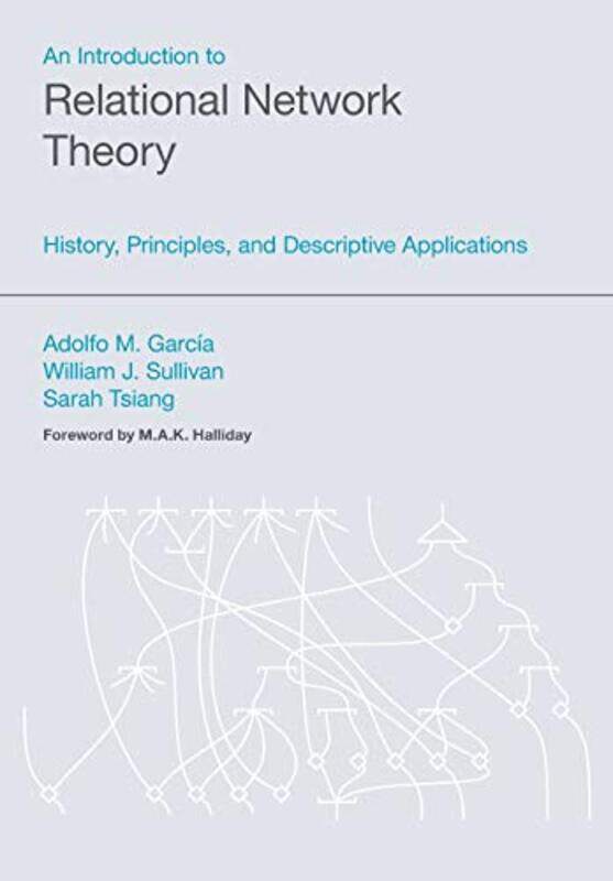 

An Introduction to Relational Network Theory by Adolfo GarciaSarah Tsiang-Paperback