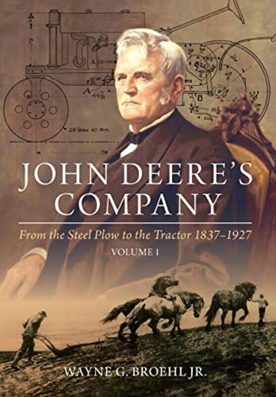 

John Deeres Company Volume 1 by Wayne G Broehl-Hardcover