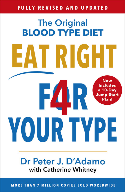 

Eat Right 4 Your Type: Fully Revised with 10-day Jump-Start Plan, Paperback Book, By: Dr Peter D'Adamo