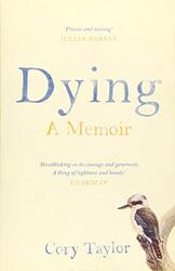 Dying: A Memoir, Paperback Book, By: Cory Taylor