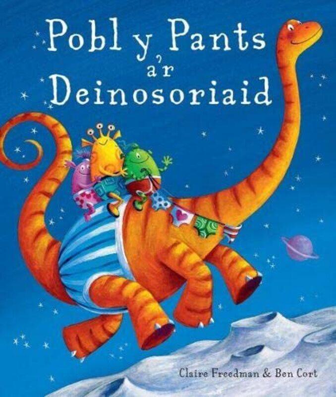 

Pobl y Pants ar Deinosoriaid by Claire FreedmanBen CortEurig Salisbury-Paperback