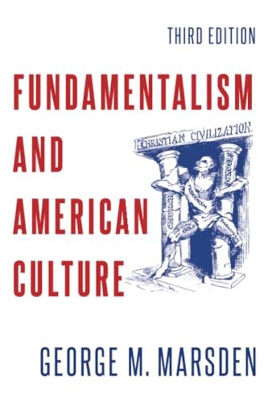 

Fundamentalism and American Culture by George M Francis A McAnaney Professor Emeritus of History,, Francis A McAnaney Professor Emeritus of History,,