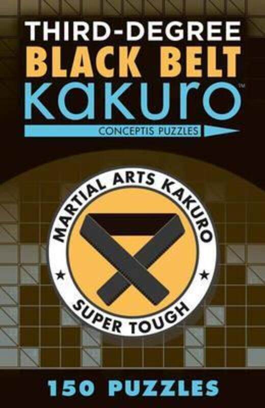 

Third-Degree Black Belt Kakuro.paperback,By :Conceptis Puzzles