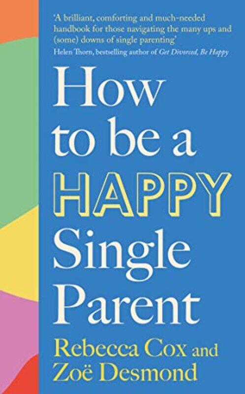 

How to Be a Happy Single Parent by Zoe DesmondRebecca Cox-Paperback