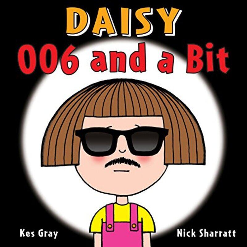 

Daisy 006 and a Bit by Kes GrayNick Sharratt-Paperback