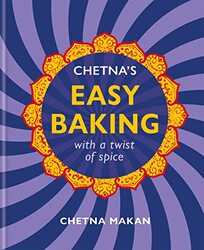 Chetna'S Easy Baking: With A Twist Of Spice By Makan, Chetna Hardcover