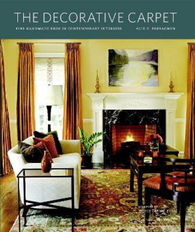 

^(SP) The Decorative Carpet: Fine Handmade Rugs in Contemporary Interiors.Hardcover,By :Alix G. Perrachon