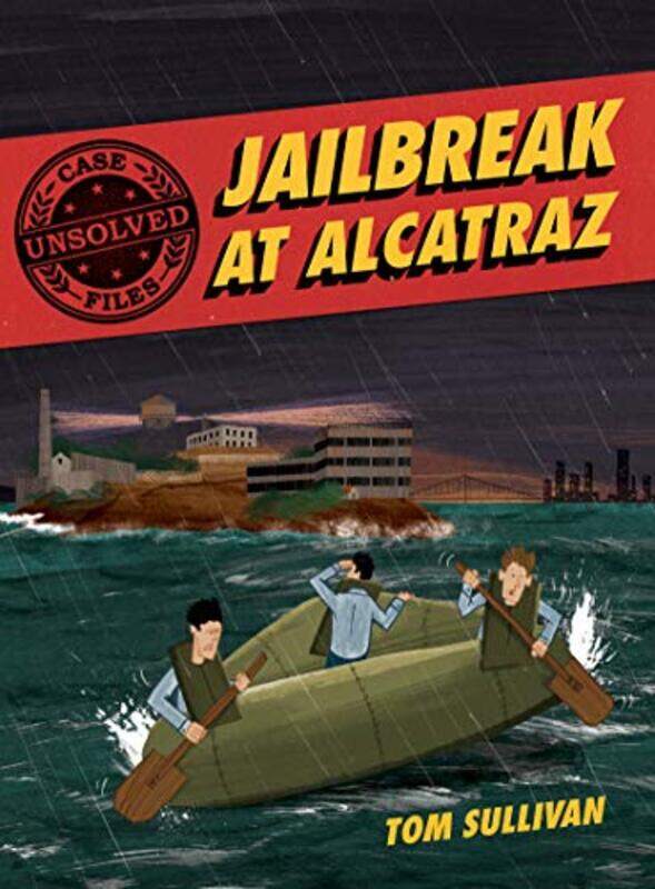 

Unsolved Case Files Jailbreak At Alcatraz by Tom SullivanTom Sullivan-Hardcover