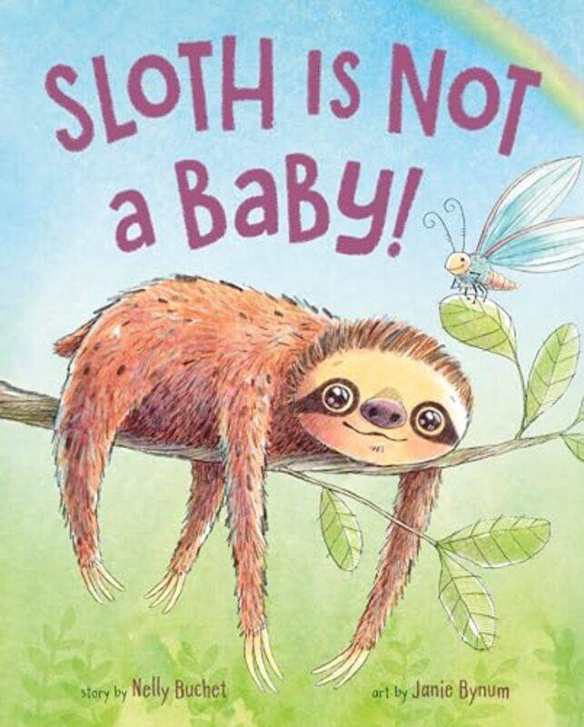 

Sloth Is Not a Baby by Nelly BuchetJanie Bynum-Hardcover