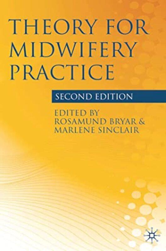 

Theory For Midwifery Practice by Rosamund BryarMarlene Sinclair-Paperback