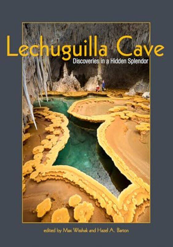 

Lechuguilla Cave by Max WisshakHazel A Barton-Hardcover