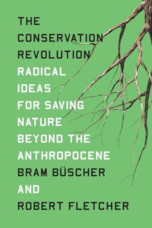 

The Conservation Revolution by Bram BuscherRobert Fletcher-Paperback