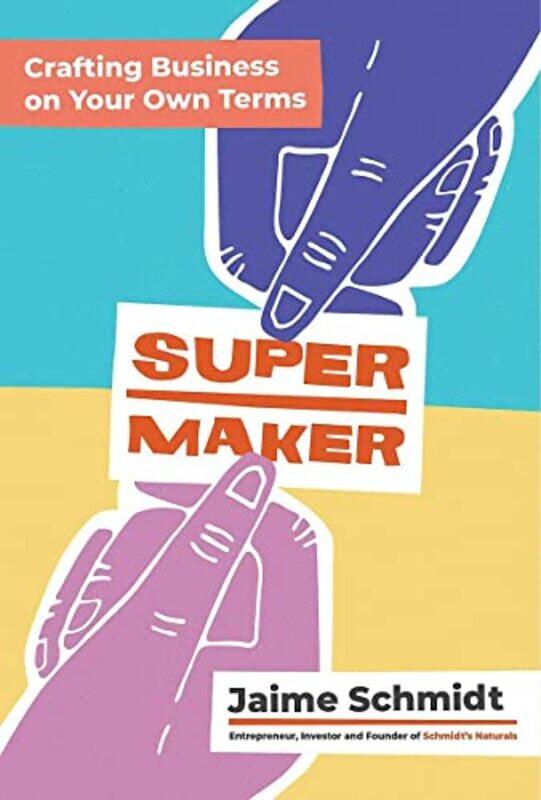 

Supermaker by Jaime Schmidt-Hardcover