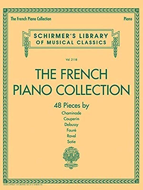 

The French Piano Collection 48 Pieces By Chaminade Couperin Debussy Faure Ravel And Satie by Chaminade - Couperin - Debussy - Faure - Ravel Paperback