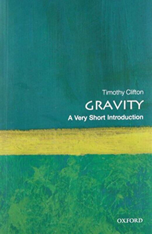 

Gravity A Very Short Introduction by Dr Sheila KananiSol Linero-Paperback