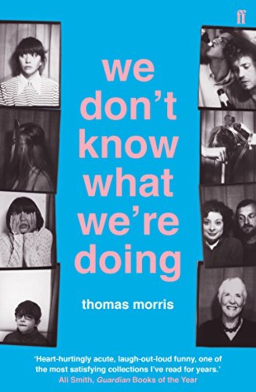 

We Dont Know What Were Doing by Thomas Morris-Paperback