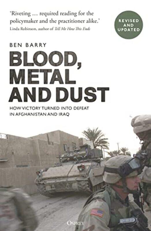 

Blood Metal and Dust by Brigadier retired Ben, OBE Senior Fellow Land Warfare Barry-Paperback