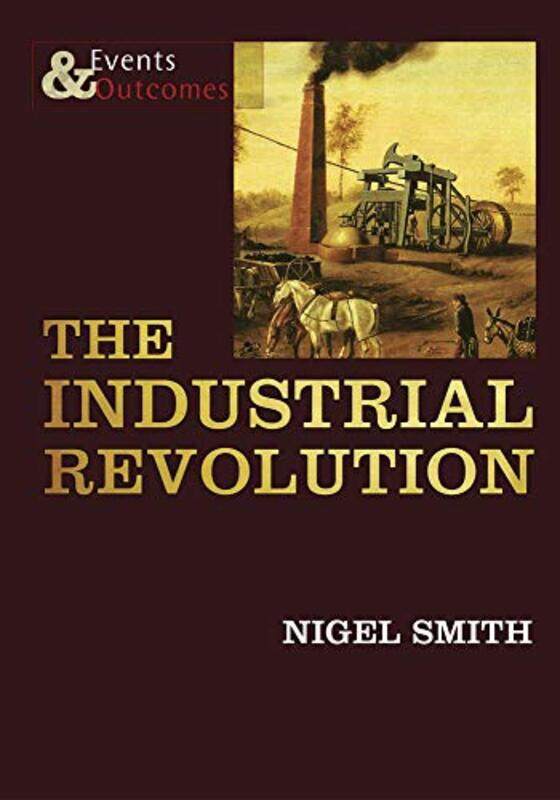 

The Industrial Revolution by Nigel Smith-Paperback