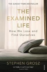 The Examined Life: How We Lose and Find Ourselves.paperback,By :Stephen Grosz