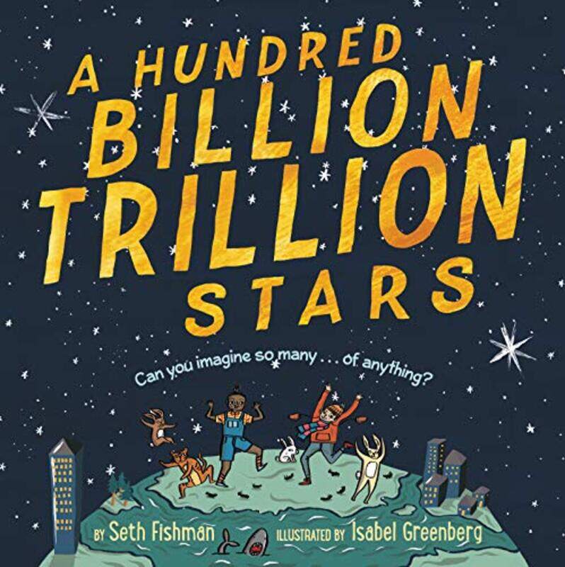 

A Hundred Billion Trillion Stars by Seth FishmanIsabel Greenberg-Paperback