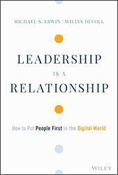 Leadership is a Relationship - How to Put People First in the Digital World,Hardcover by M Erwin