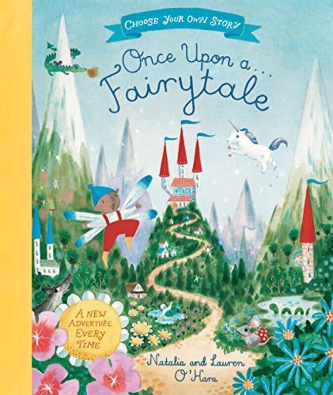 

Once Upon A Fairytale: A Choose-Your-Own Fairytale Adventure,Paperback,by:O'Hara, Lauren - O'Hara, Natalia