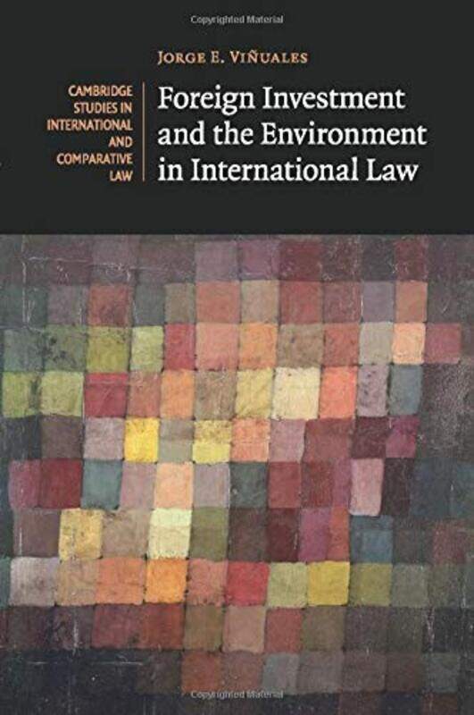 

Foreign Investment and the Environment in International Law,Paperback,By:Vinuales, Jorge E.