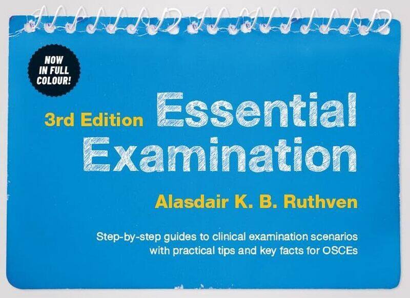 

Essential Examination, third edition: Step-by-step guides to clinical examination scenarios with pra , Paperback by Ruthven, Alasdair K. B.