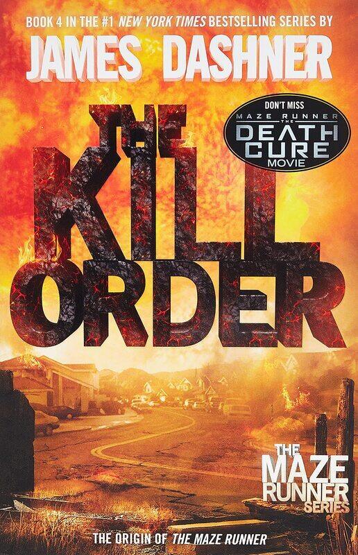 

The Kill Order (Maze Runner, Prequel) (The Maze Runner Series), Paperback Book, By: James Dashner