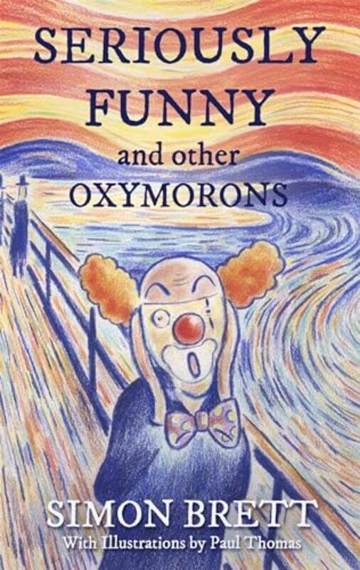 

Seriously Funny and Other Oxymorons by Simon Brett-Paperback