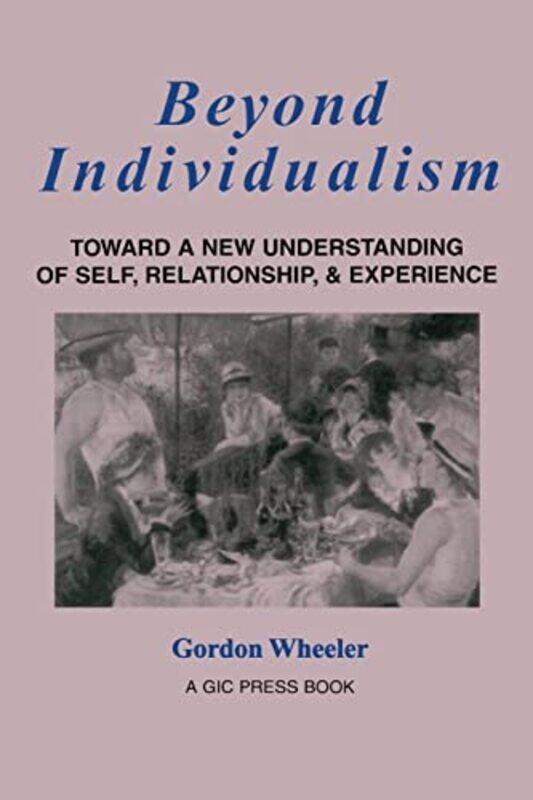 

Beyond Individualism by Gordon Wheeler-Paperback