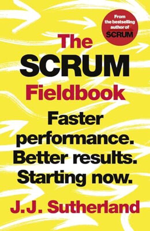 

The Scrum Fieldbook by JJ Sutherland-Paperback