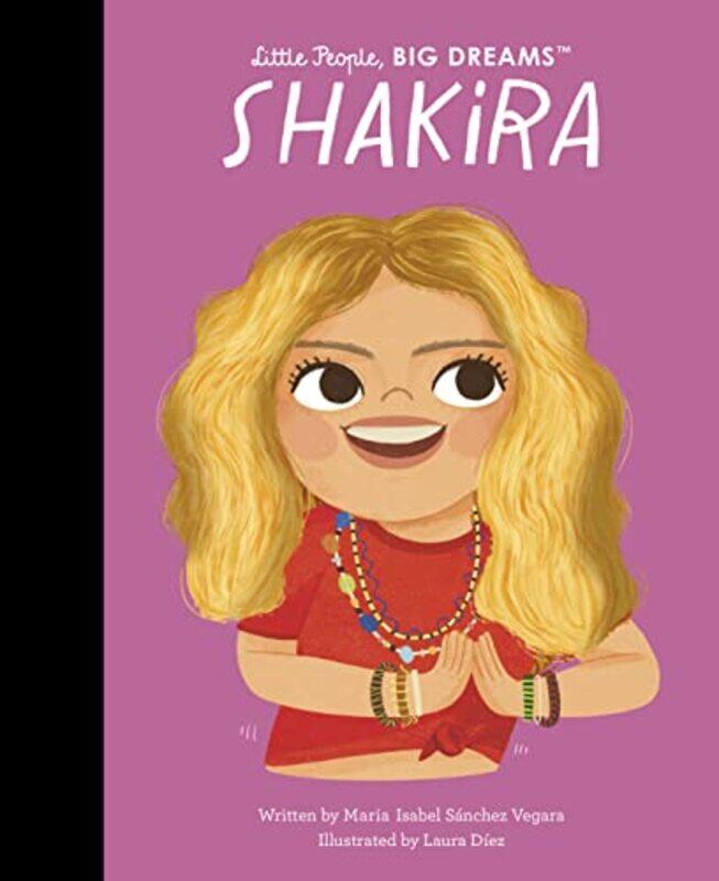 

Shakira Little People Big Dreams By Sanchez Vegara Maria Isabel - Hardcover