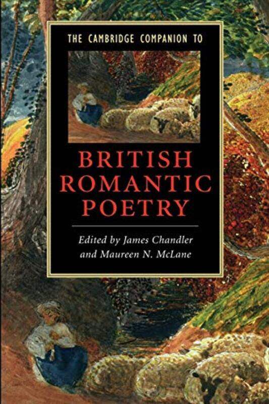 

The Cambridge Companion To British Romantic Poetry by Maureen N (Associate Professor, Harvard University, Massachusetts) McLaneJames (University of Ch