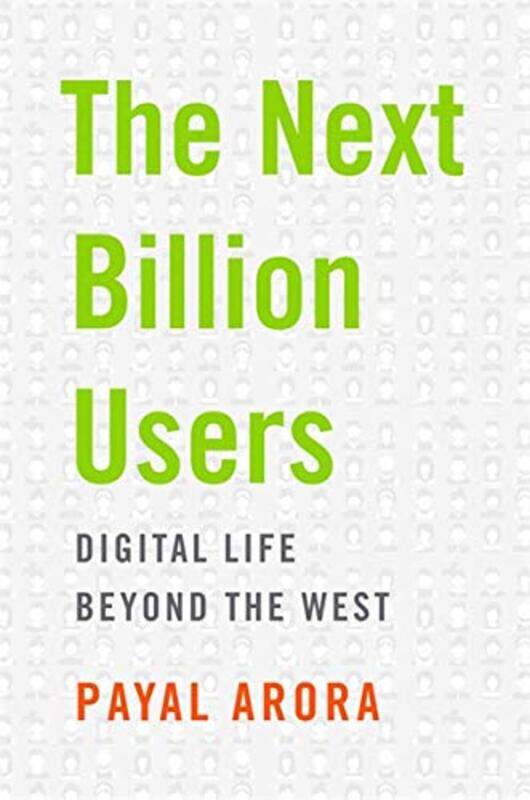

The Next Billion Users by Payal Arora-Hardcover