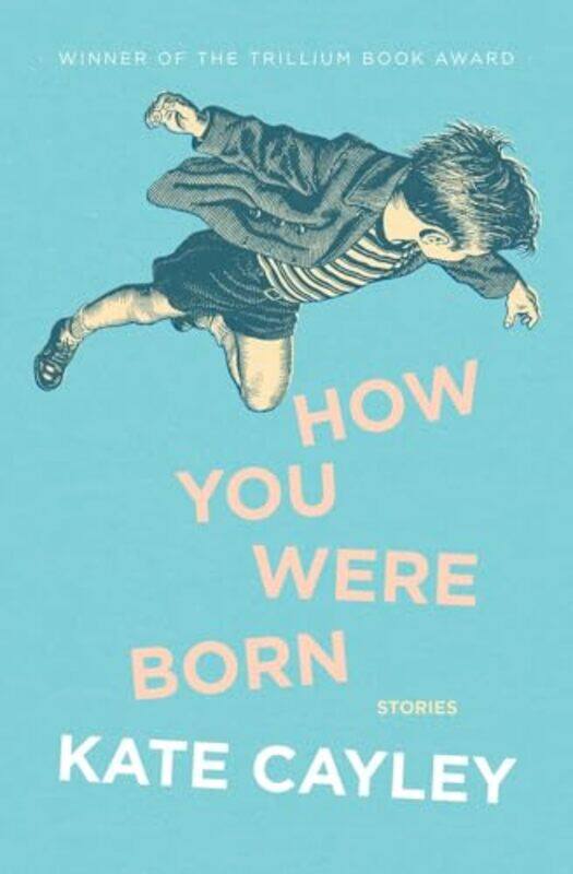 

How You Were Born by Kate Cayley-Paperback