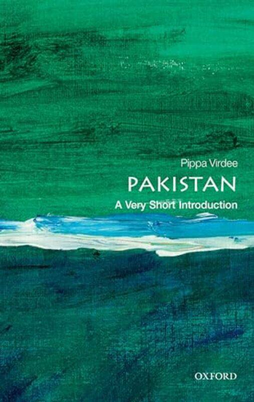 

Pakistan A Very Short Introduction by Pippa Reader in Modern South Asian History, Reader in Modern South Asian History, De Montfort University Virdee-