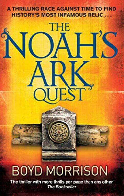 

The Noahs Ark Quest by Boyd Morrison-Paperback