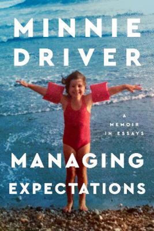 

Managing Expectations: A Memoir in Essays,Hardcover,ByDriver, Minnie