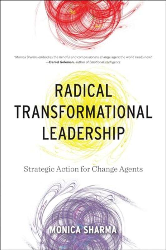 

Radical Transformational Leadership by Monica Sharma-Paperback