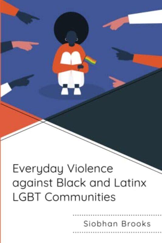 

Everyday Violence against Black and Latinx LGBT Communities by Ulrich L LehnerShaun Blanchard-Paperback