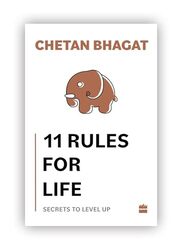 11 Rules For Life Secrets To Level Up By Bhagat Chetan - Paperback