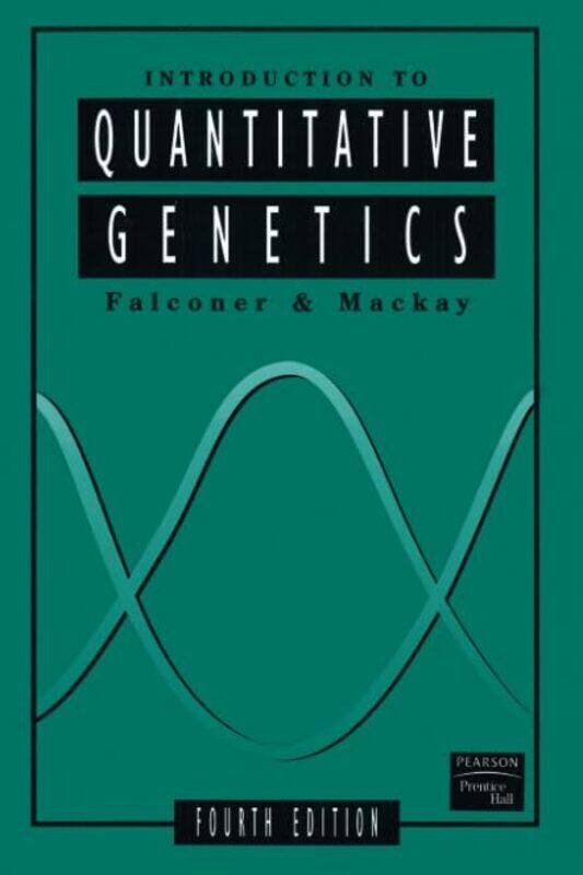 

Introduction to Quantitative Genetics by Douglas S FalconerTrudy FC Mackay-Paperback