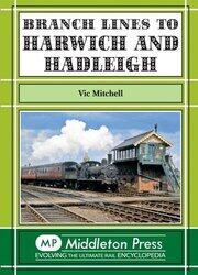 Branch Lines to Harwich and Hadleigh by Vic Mitchell-Hardcover