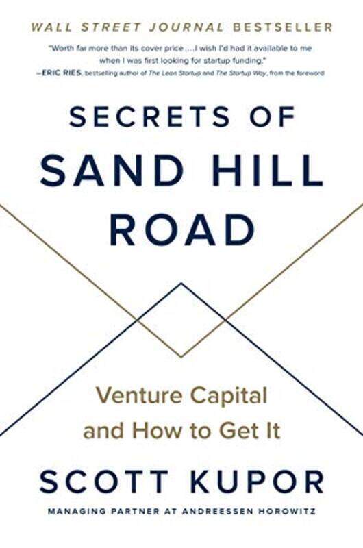 

Secrets of Sand Hill Road: Venture Capital and How to Get It , Hardcover by Kupor, Scott - Ries, Eric