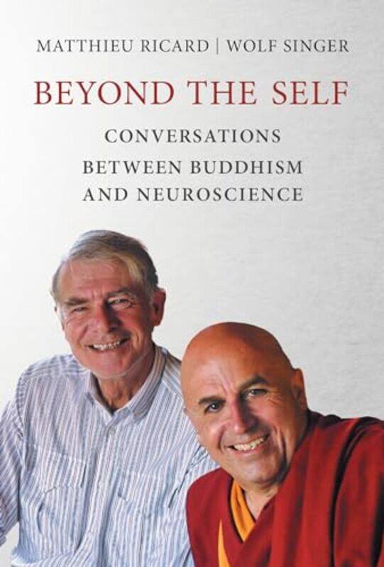 

Beyond the Self by Matthieu Shechen Tennyi Dargyeling Monastery RicardWolf Director, Max Planck Institute for Brain Research Singer-Paperback