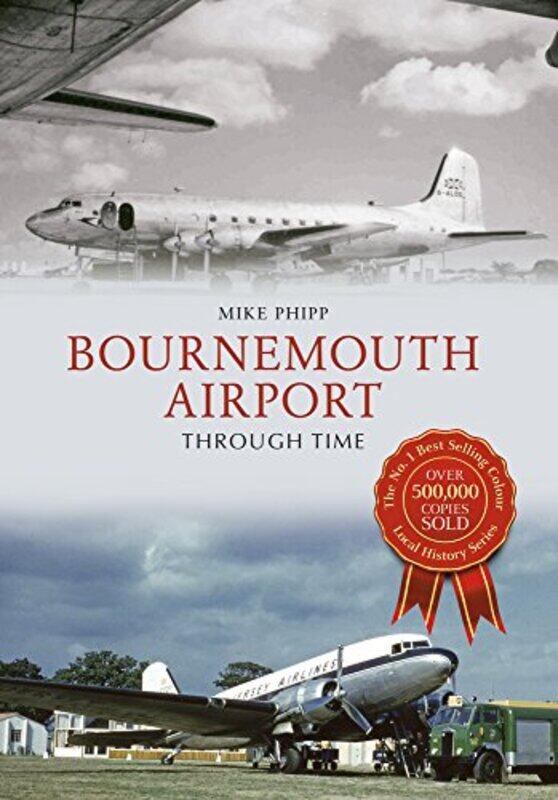 

Bournemouth Airport Through Time by Yuan University of California San Diego TaurTak H Ning-Paperback