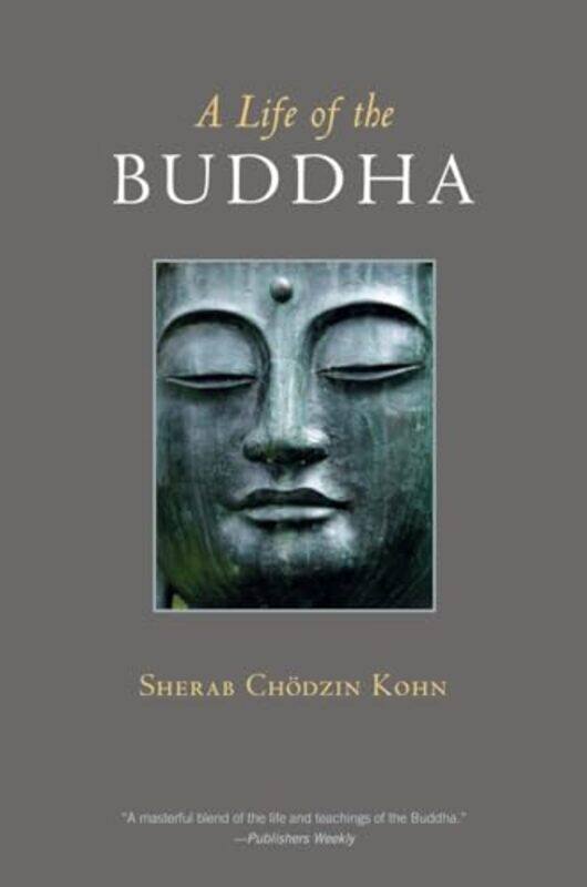 

A Life Of The Buddha by Sherab Choedzin Kohn-Paperback
