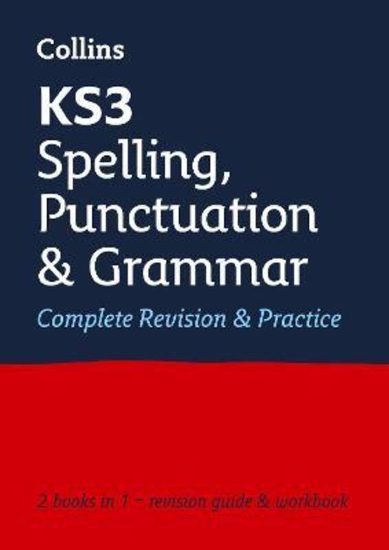 

KS3 Spelling, Punctuation and Grammar All-in-One Complete Revision and Practice: Ideal for Years 7,.paperback,By :Collins KS3