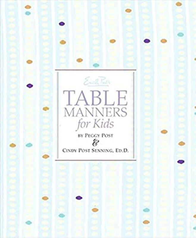 

Emily Posts Table Manners For Kids By Senning, Cindy Post Hardcover